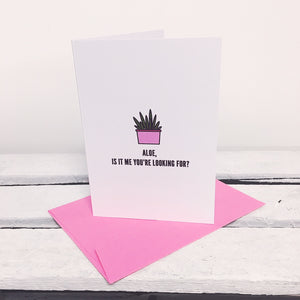 Aloe Is It Me You’re Looking For Card